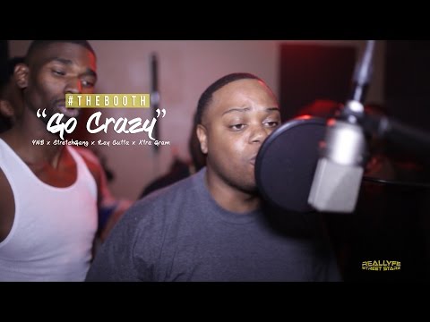 #ReallyfeStreetStarz  - YNB x StretchGang x Ray Cutta x Xtra Gram - "Go Crazy" [#TheBooth]
