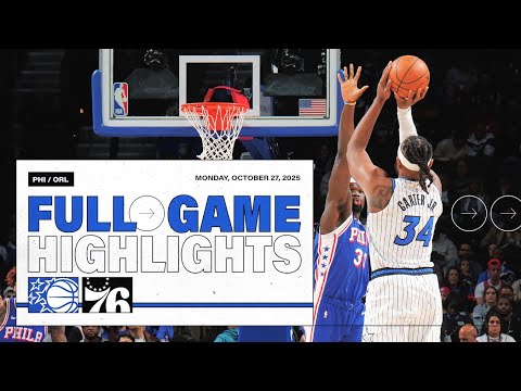 FULL GAME HIGHLIGHTS: ORLANDO MAGIC VS. PHILADELPHIA 76ERS 10.27.25