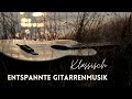 Wundervolle Klassische Gitarrenmusik Zur Entspannung Ruhige Gitarrenmusik Ohne Gesang
