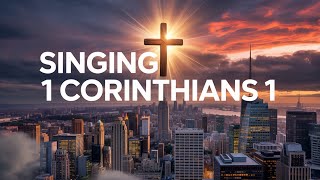 Singing the Bible - 1 Corinthians 1