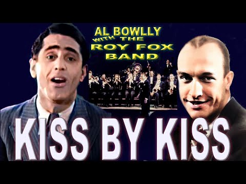 Al Bowly - KISS BY KISS - ROY FOX & his Band 1932