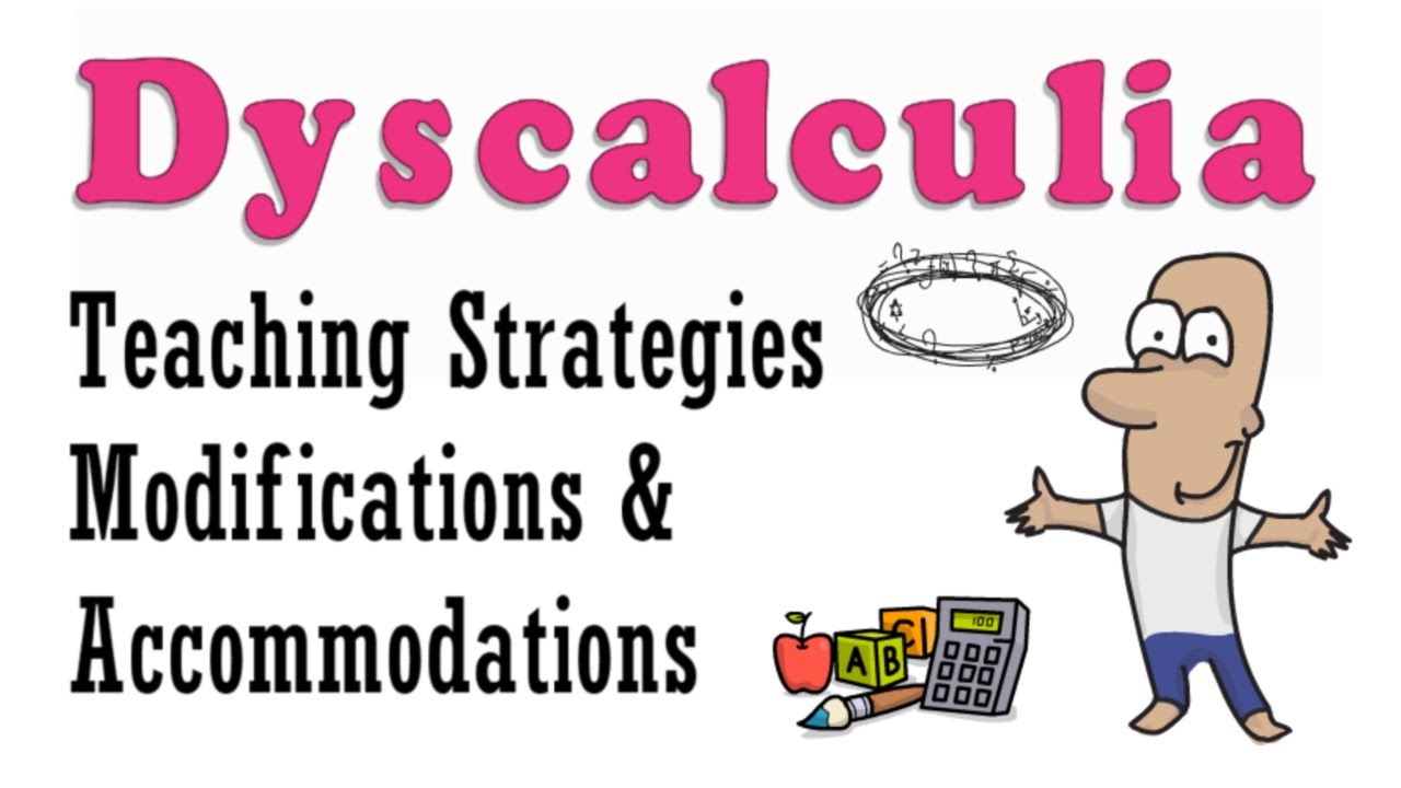 Dyscalculia: Teaching Strategies & Modifications