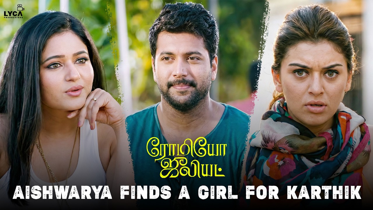 Karthick இதுக்கு மேல என்ன Disturb பண்ணாத | Romeo Juliet | Ravi Mohan | Hansika | Lyca