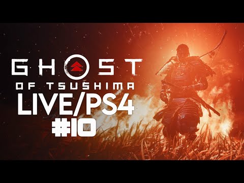 Ghost of Tsushima [LIVE/PS4 Pro] - Playthrough #10