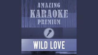 Wild Love (Premium Karaoke Version With Background Vocals) (Originally Performed By Rea Garvey)