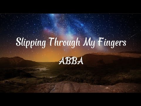 Slipping Through My Fingers - ABBA (lyrics)