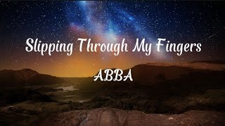 Slipping Through My Fingers - ABBA (lyrics)