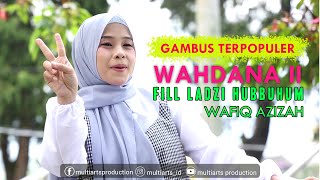 Download lagu WAHDANA - WAFIQ AZIZAH | FIL LADZI HUBBUHUM mp3