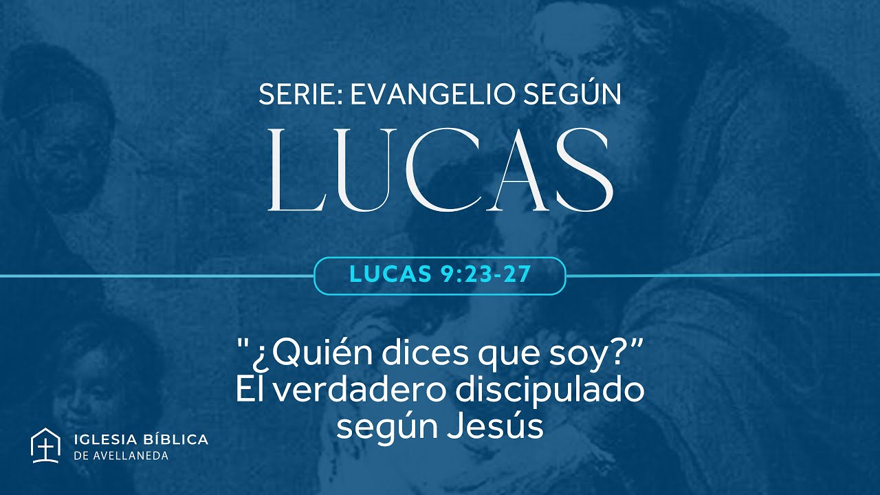 ¿Quién dices que soy? El verdadero discipulado según Jesús – Parte III