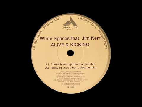 White Spaces feat  Jim Kerr ‎– Alive & Kicking Phunk Investigation Mastica Dub