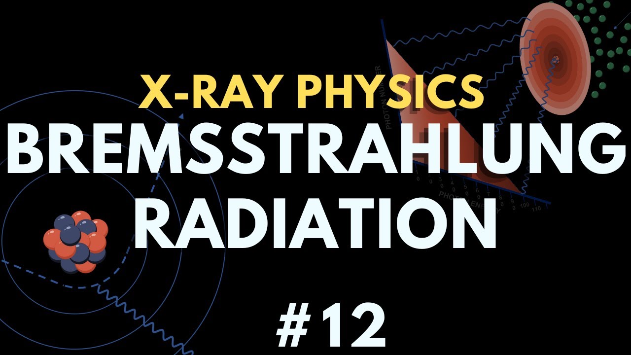 Bremsstrahlung Radiation | X-ray production | X-ray physics | Radiology Physics Course #19