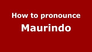 How to pronounce Maurindo