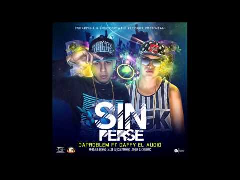 DaProblem Ft. Daffy "El Audio" - Sin Perse