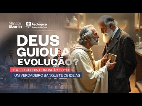 Deus guiou a Evolução?  - Palestra na Faculdade Batista de Teologia