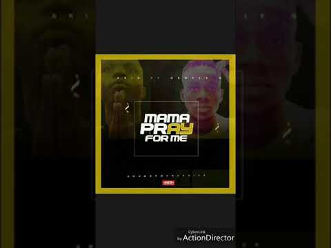 Mama pray for me by Akid ft Gentle G