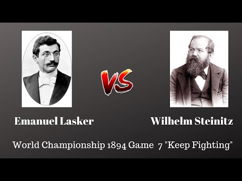 Emanuel Lasker vs Wilhelm Steinitz World Championship 1894 Game 7 - "Keep Fighting"