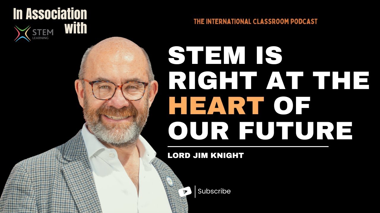Future of STEM Education: A Conversation with Lord Jim Knight