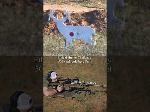 500 yards Ethical Hunter Challenge | 6mm Creedmoor