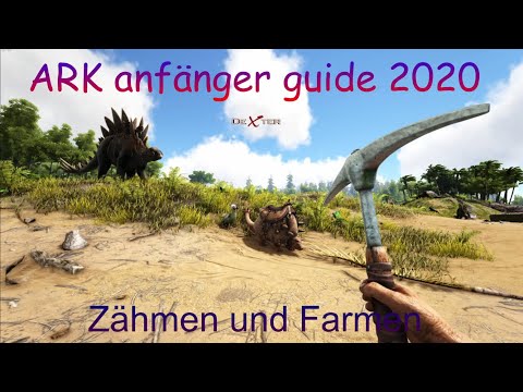 🗺 Ark Anfänger Guide 2020 deutsch erste Schritte, Ark Survival Evolved Teil 5