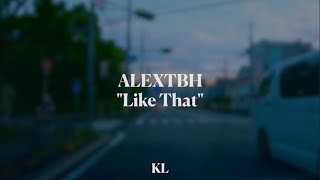 Like That - Alextbh (Sub Español)
