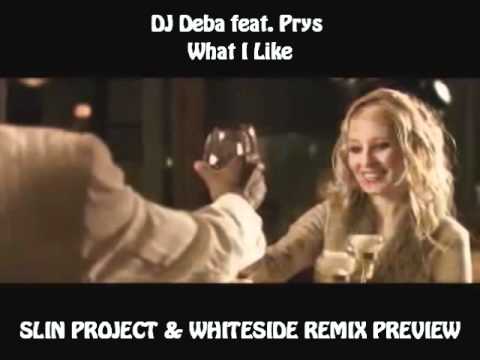 Dj Deba feat. Prys - What i like (Slin Project & Whiteside Remix Preview)