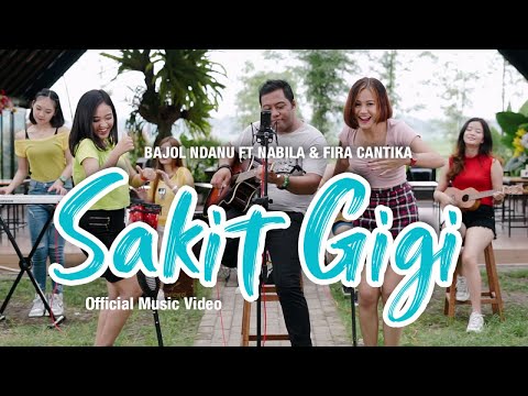 , title : 'Bajol Ndanu Ft. Fira Cantika & Nabila - Sakit Gigi (Official Music Video) | KENTRUNG'