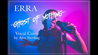 ERRA - Ghost of Nothing | VOCAL COVER 2021
