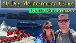 20 Day Mediterranean Cruise on the Sun Princess - Amazing Sites and Incredible History