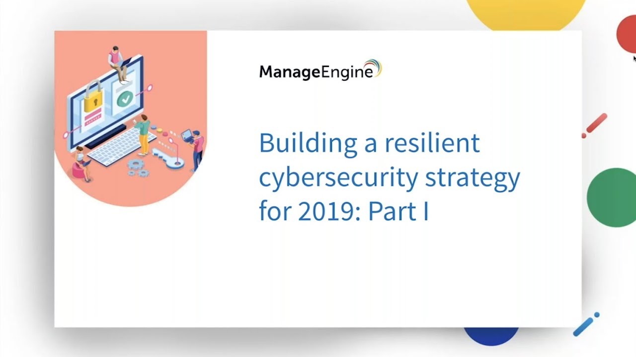 Building a resilient cybersecurity strategy for 2019 - Part 1
