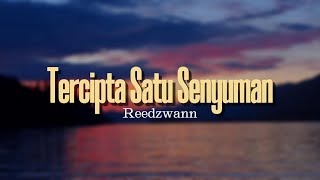 Download lagu Reedzwann - Tercipta Satu Senyuman (Video Lirik) mp3