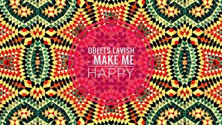 Oblets Lavish - Make Me Happy (Original Mix)