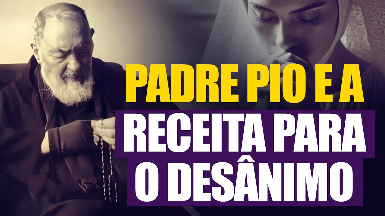 Como Vencer o Desânimo? - Padre Pio.