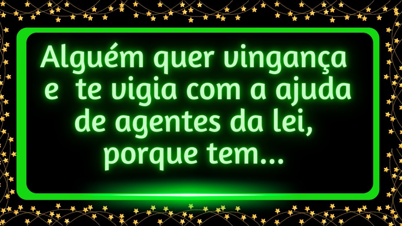 Alguém quer vingança e  te vigia com a ajuda de agentes da lei, porque tem...#mensagemdedeus