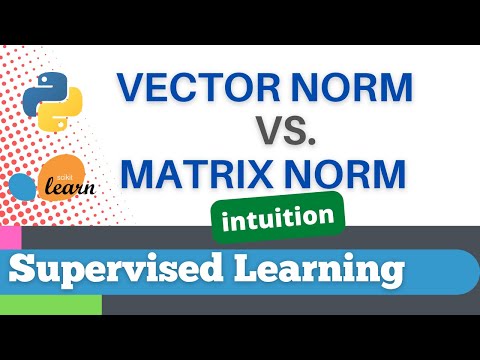 #28: Scikit-learn 25:Supervised Learning 3: Intuition of norm in vector and matrix