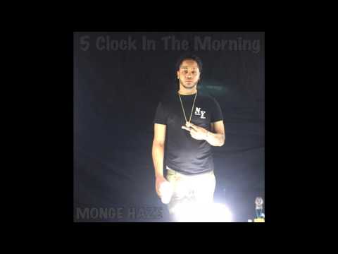 Monge Haze - 5 Clok In The Morning