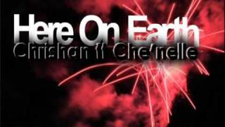 Chrishan ft Che&#39;nelle -  Here On Earth.