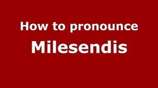 How to pronounce Milesendis