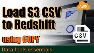 How to load (import) CSV files from S3 into Redshift using the COPY command