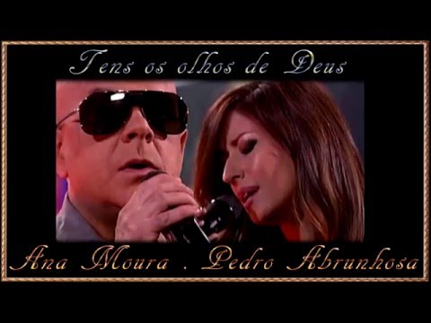 Ana Moura, Pedro Abrunhosa - Tens os olhos de Deus