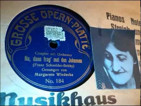 Margarete Wiedecke, Couplet: Na, dann frag' mal den Johannes (Berlin um 1910)