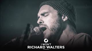 Richard Walters - I Won&#39;t