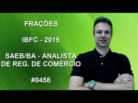 0458 - IBFC - 2015 - SAEB/BA - FRAÇÕES (www.gurudamatematica.com.br)
