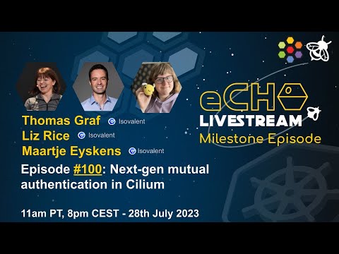eCHO episode 100: Next-gen mutual authentication in Cilium