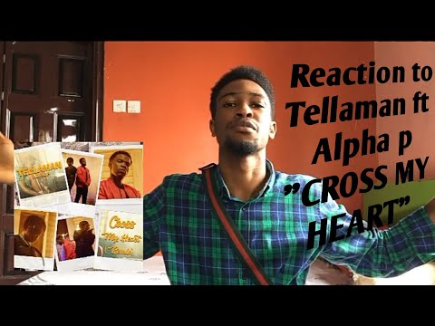 Tellaman ft Alpha "Cross my heart" Reaction video