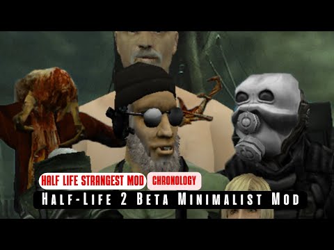HALF LIFE STRANGEST MOD: CHRONOLOGY :  Half-Life 2 Beta Minimalist Mod