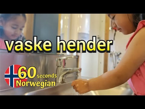 Learn Norwegian today, Lesson 17: Vaske hender