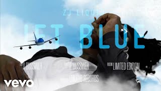 ZJ LIQUID "JETBLUE" VIDEO OUT NOW !!!