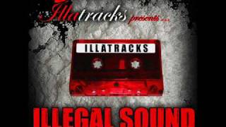 Illatracks presents illegal sound vol.1 Connaisseur Ticaso ''La vie de la Rue'' prod.illatracks.wmv