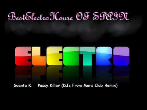 Guenta K.   Pussy Killer (DJs From Mars Club Remix).wmv