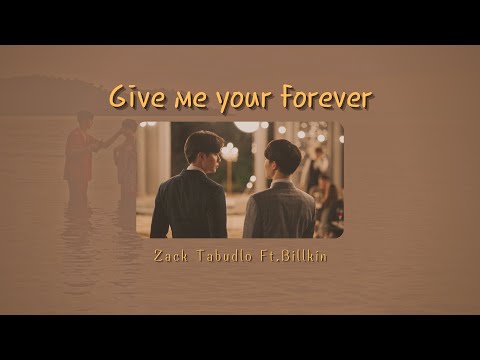 [THAISUB] Give Me Your Forever - Zack Tabudlo ft.Billkin
